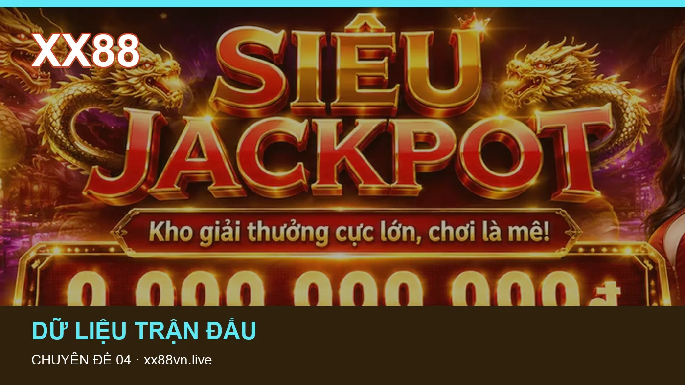 Danh sách kiểm tra thông tin Lịch thi đấu dành cho người đọc XX88 | xx88vn.live