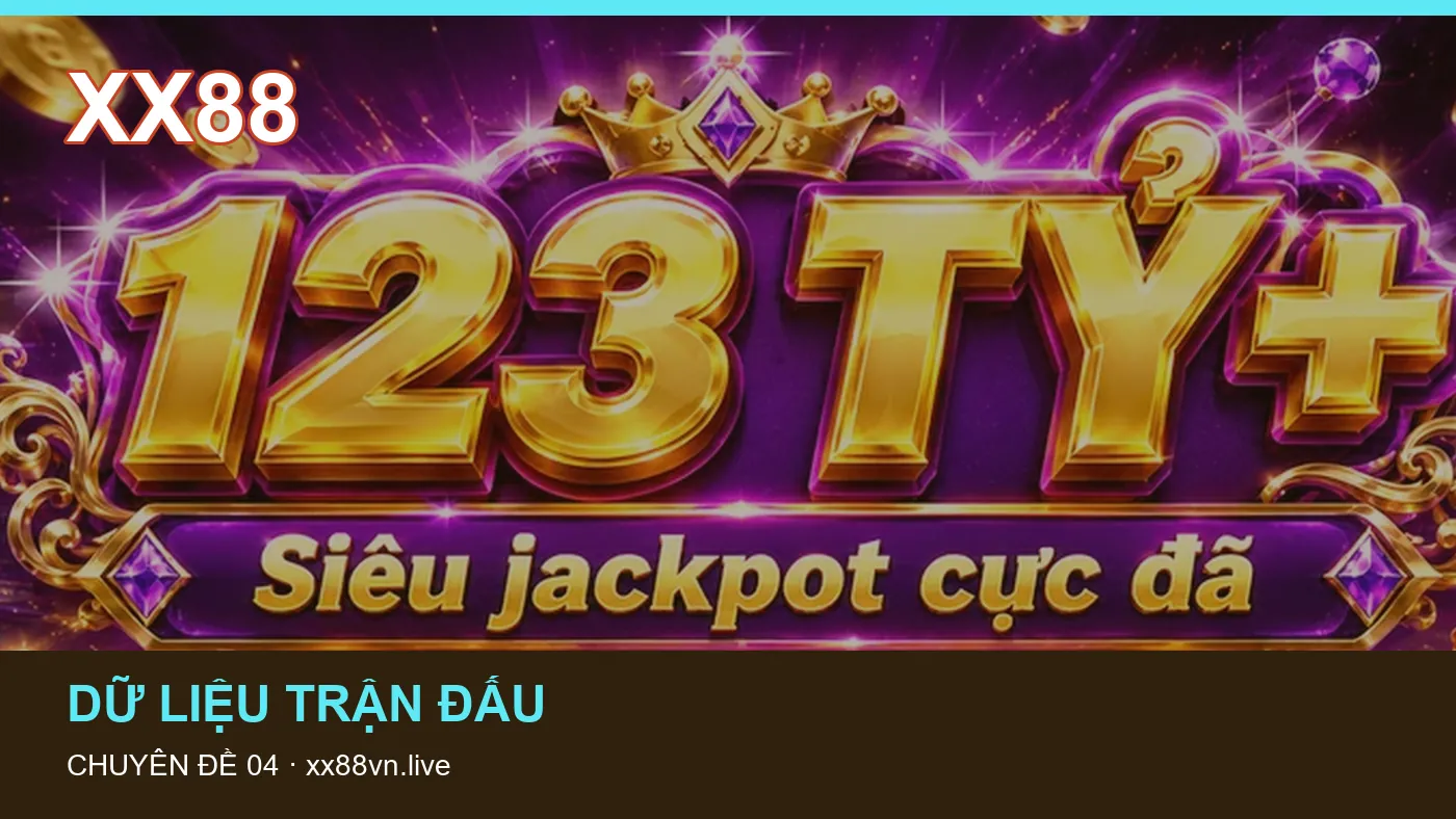 Đối chiếu nguồn và thời điểm cập nhật trong Dữ liệu trận đấu của XX88 | xx88vn.live